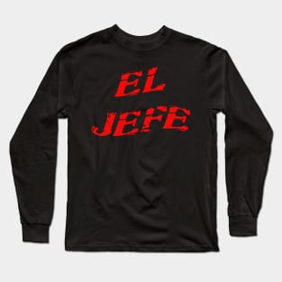 El Jefe Long Sleeve T-Shirt